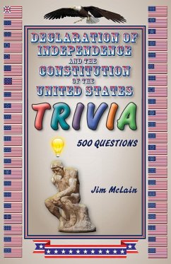 Declaration of Independence and the Constitution of the United States Trivia - McLain, Jim