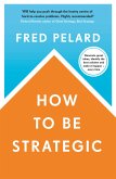 How to be Strategic (eBook, ePUB)