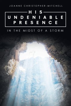 His Undeniable Presence - Christopher-Mitchell, Joanne