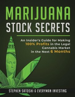 Marijuana Stock Secrets - Satoshi, Stephen; Investing, Everyman