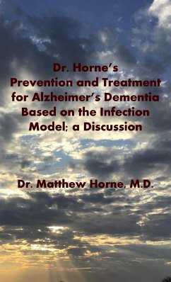 The Infection Model of Alzheimer's Dementia - Horne, Matthew