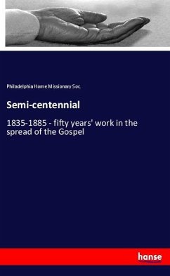 Semi-centennial - Home Missionary Soc., Philadelphia