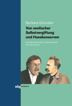 Von seelischer Selbstvergiftung und Hasskonserven (eBook, PDF) - Gründler, Barbara