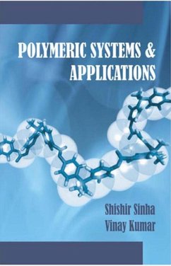 Polymeric Systems And Applications (eBook, ePUB) - Sinha, Shishir; Kumar, Vinay