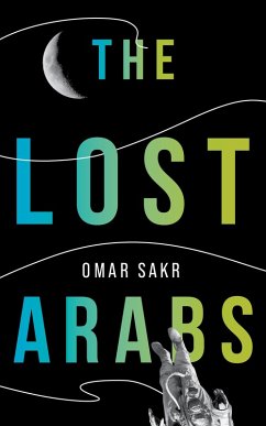 The Lost Arabs (eBook, ePUB) - Sakr, Omar