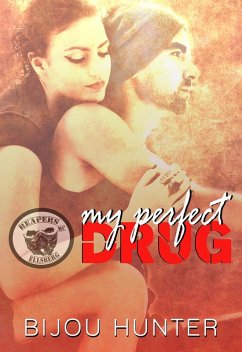 My Perfect Drug (Reapers MC: Ellsberg Chapter, #2) (eBook, ePUB) - Hunter, Bijou