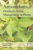 Antioxidants: Oxidative Stress Management In Plants (eBook, ePUB) Antioxidants: Oxidative Stress Management In Plants (eBook, ePUB)