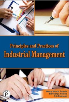 Principles And Practices Of Industrial Management (eBook, ePUB) - Fuloria, Neeraj Kumar; Fuloria, Shivkanya