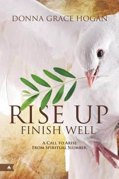 Rise Up Finish Well (eBook, ePUB) - Hogan, Donna