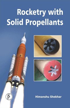 Rocketry With Solid Propellants (eBook, ePUB) - Shekhar, Himanshu