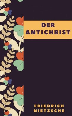 Friedrich Nietzsche: Der Antichrist (eBook, ePUB) - Nietzsche, Friedrich
