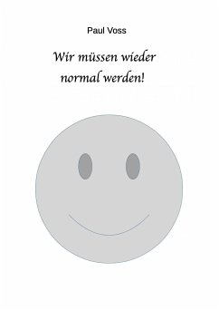 Wir müssen wieder normal werden! (eBook, ePUB) - Voss, Paul