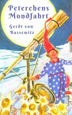 Peterchens Mondfahrt mit Illustrationen (eBook, ePUB) - Bassewitz, Gerdt Von
