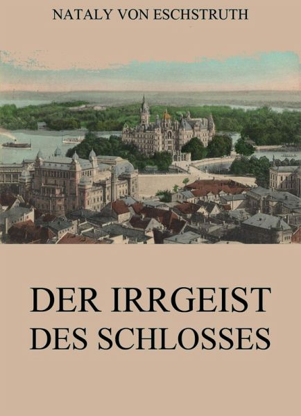 Der Irrgeist des Schlosses (eBook, ePUB) Der Irrgeist des Schlosses (eBook, ePUB)