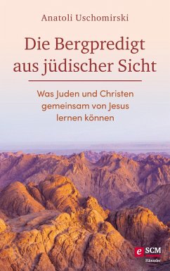 Die Bergpredigt aus jüdischer Sicht (eBook, ePUB) - Uschomirski, Anatoli