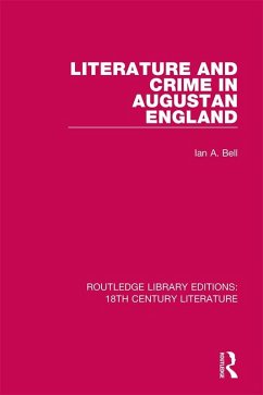 Literature and Crime in Augustan England (eBook, PDF) - Bell, Ian A.