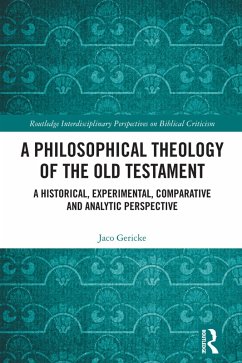 A Philosophical Theology of the Old Testament (eBook, PDF) - Gericke, Jaco