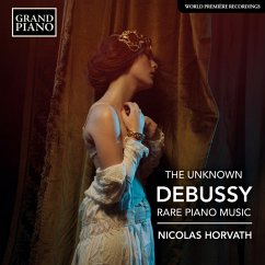 The Unknown Debussy: Rare Piano Music - Horvath,Nicolas