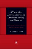 A Theoretical Approach to Modern American History and Literature (eBook, ePUB) A Theoretical Approach to Modern American History and Literature (eBook, ePUB)