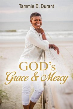 God's Grace & Mercy (eBook, ePUB) - Durant, Tammie B.