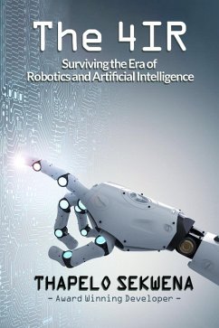 Cover The 4IR: Surviving the Era of Robotics and Artificial Intelligence (eBook, ePUB)