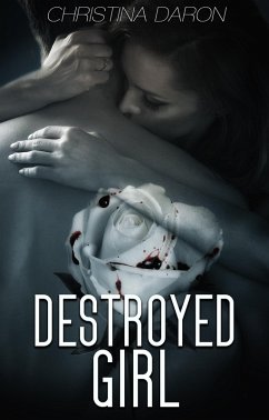 Destroyed Girl (eBook, ePUB) - Daron, Christina