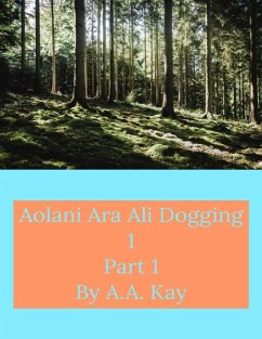 Aolani Ara Ali Dogging 1 Part 1 (eBook, ePUB) - Kay, A. A.