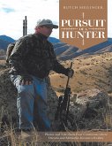 Pursuit of a Hunter: Photos and Tales from Four Continents Where Dreams and Memories Became a Reality (eBook, ePUB)