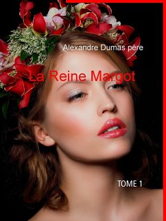 La Reine Margot ­ (eBook, ePUB) - Dumas Père, Alexandre