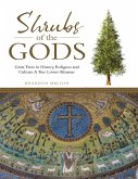 Shrubs of the Gods: Great Trees In History, Religion and Culture: A Tree Lovers Almanac (eBook, ePUB)