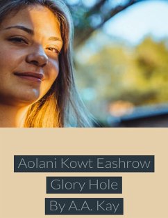 Cover Aolani Kowt Eashrow Glory Hole (eBook, ePUB)
