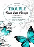 Trouble Don't Last Always: Inspirational Musings and Life Notes by JC Gardner (eBook, ePUB)