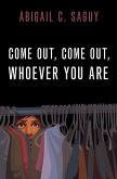 Come Out, Come Out, Whoever You Are (eBook, PDF)