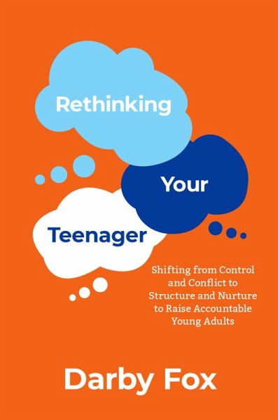 Rethinking Your Teenager (eBook, PDF) Rethinking Your Teenager (eBook, PDF)