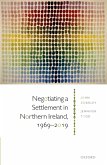 Negotiating a Settlement in Northern Ireland, 1969-2019 (eBook, ePUB)