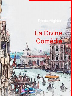 La Divine Comédie (eBook, ePUB) - Alighieri, Dante