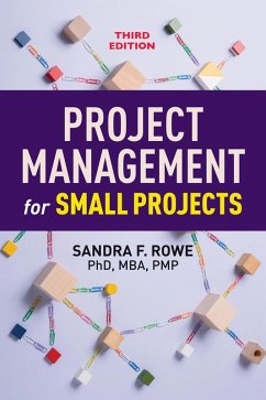 Project Management for Small Projects, Third Edition (eBook, ePUB) - Rowe, Sandra F.