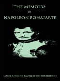 The Complete Memoirs of Napoleon Bonaparte (eBook, ePUB) The Complete Memoirs of Napoleon Bonaparte (eBook, ePUB)