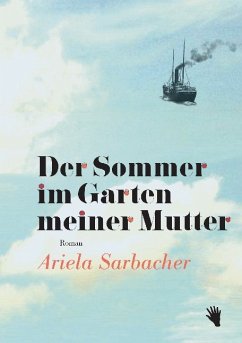 Der Sommer im Garten meiner Mutter - Sarbacher, Ariela