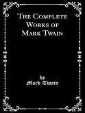 The Complete Works of Mark Twain (eBook, ePUB) The Complete Works of Mark Twain (eBook, ePUB)