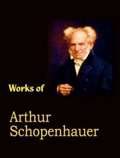 The Complete Works of Arthur Schopenhauer (eBook, ePUB) - Schopenhauer, Arthur