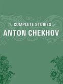 The Complete Short Stories by Anton Chekhov (eBook, ePUB)