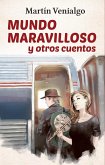 Mundo Maravilloso y otros cuentos (eBook, ePUB)