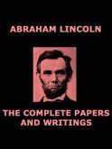 The Complete Papers of Abraham Lincoln (eBook, ePUB)