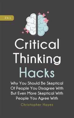 Critical Thinking Hacks 2 In 1 - Hayes, Christopher; Magana, Patrick