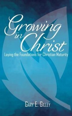 Growing in Christ (eBook, ePUB) - Gilley, Gary E.