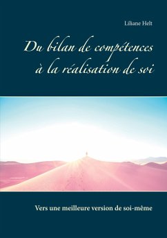 Du bilan de compétences à la réalisation de soi - Helt, Liliane