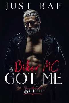 A Biker MC Got Me: Butch (eBook, ePUB) - Bae, Just