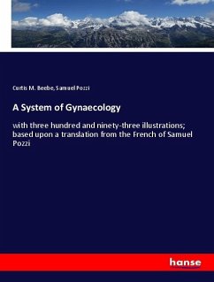 A System of Gynaecology - Beebe, Curtis M.;Pozzi, Samuel