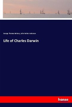 Life of Charles Darwin - Bettany, George Th.;Anderson, John Parker